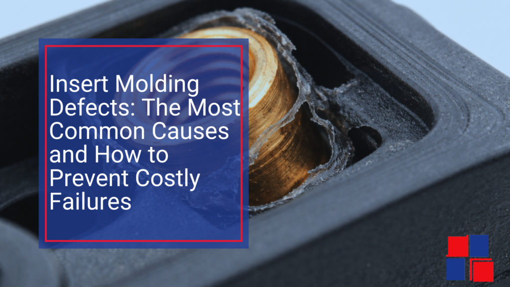 Scrap Defect Insert Molding Defects: Stop Scrap and Mold Damage
